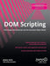 DOM Scripting: Web Design with JavaScript and the Document Object Model by Jeremy Keith