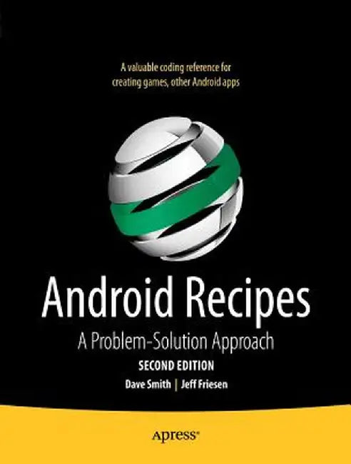 Android Recipes: A Problem-Solution Approach by Jeff Friesen