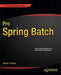 Pro Spring Batch by Michael Minella