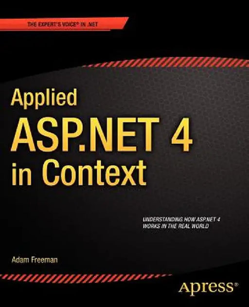 Applied ASP.Net 4 in Context by Adam Freeman