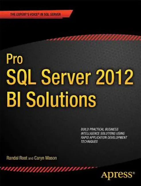 Pro SQL Server 2012 Bi Solutions by Randal Root