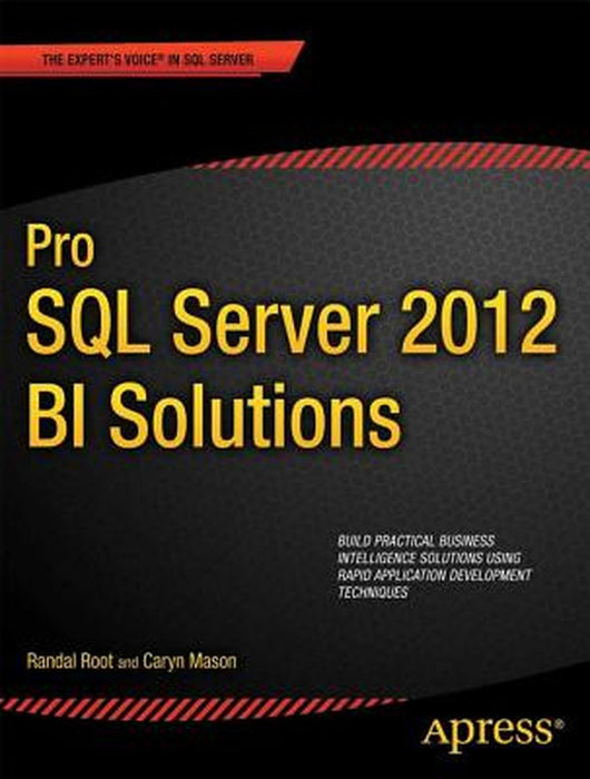 Pro SQL Server 2012 Bi Solutions by Randal Root