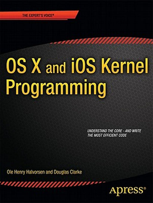 OS X and IOS Kernel Programming by Ole Henry Halvorsen