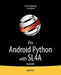 Pro Android Python with Sl4a: Writing Android Native Apps Using Python, Lua, and Beanshell by Paul Ferrill