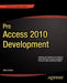 Pro Access 2010 Development by Mark Collins