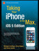 Taking Your iPhone 4s to the Max: For iPhone 4s and Other IOS 5-Enabled Iphones by Erica Sadun