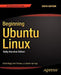 Beginning Ubuntu Linux: Natty Narwhal Edition by Emilio Raggi