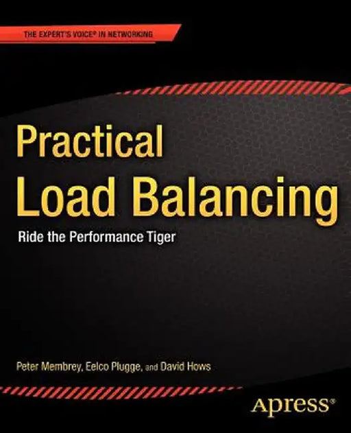 Practical Load Balancing: Ride the Performance Tiger by Peter Membrey