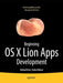 Beginning OS X Lion Apps Development by Robert Warner