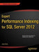 Expert Performance Indexing for SQL Server 2012 by Jason Strate