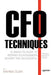 CFO Techniques: A Hands-On Guide to Keeping Your Business Solvent and Successful by Marina Zosya