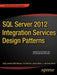 SQL Server 2012 Integration Services Design Patterns by Andy Leonard