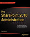 Pro Sharepoint 2010 Administration by Robert Garrett