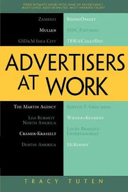 Advertisers at Work by Tracy Tuten