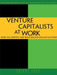 Venture Capitalists at Work: How Vcs Identify and Build Billion-Dollar Successes by Tarang Shah