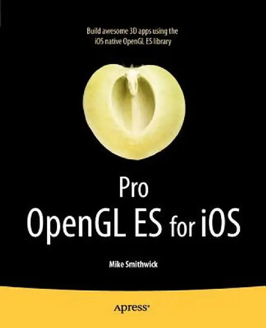 Pro OpenGL Es for IOS by Mike Smithwick