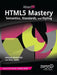 Html5 Mastery: Semantics, Standards, and Styling by Anselm Bradford