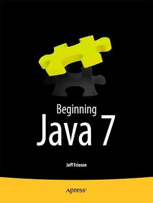 Beginning Java 7 by Jeff Friesen