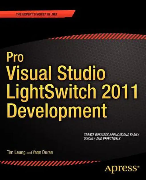 Pro Visual Studio Lightswitch 2011 Development by Tim Leung