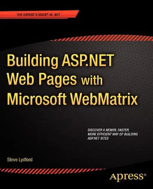 Building ASP.Net Web Pages with Microsoft Webmatrix by Steve Lydford