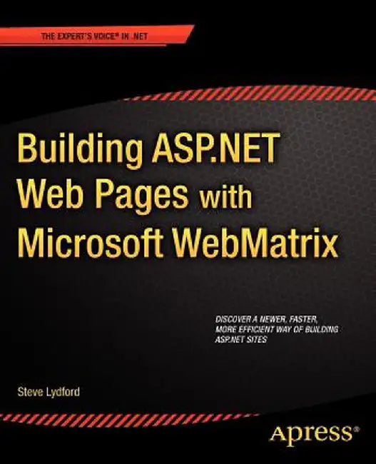 Building ASP.Net Web Pages with Microsoft Webmatrix by Steve Lydford