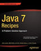Java 7 Recipes: A Problem-Solution Approach by Josh Juneau