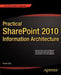 Practical SharePoint 2010 Information Architecture by Ruven Gotz