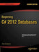 Beginning C# 5.0 Databases by Vidya Vrat Agarwal