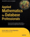 Applied Mathematics for Database Professionals by Lex DeHaan