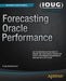 Forecasting Oracle Performance by Craig Shallahamer