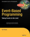 Event-Based Programming: Taking Events to the Limit by Ted Faison