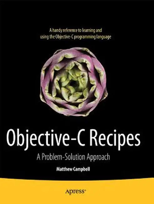 Objective-C Recipes: A Problem-Solution Approach by Matthew Campbell