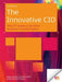 The Innovative CIO: How It Leaders Can Drive Business Transformation by Andi Mann