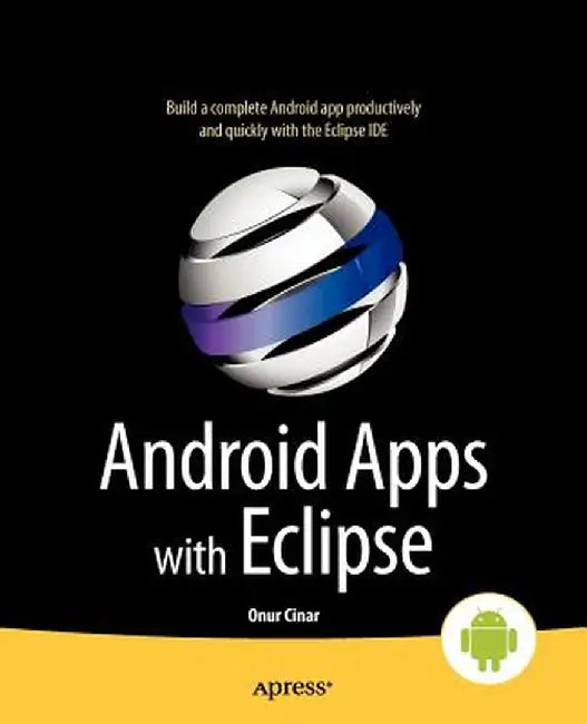 Android Apps with Eclipse by Onur Cinar