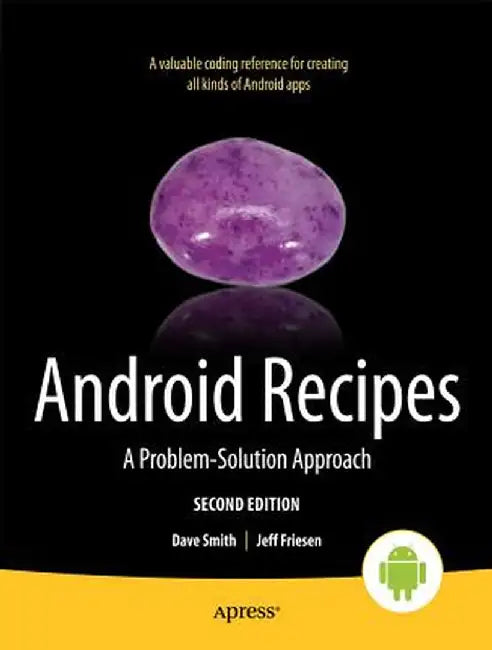 Android Recipes: A Problem-Solution Approach by Dave Smith