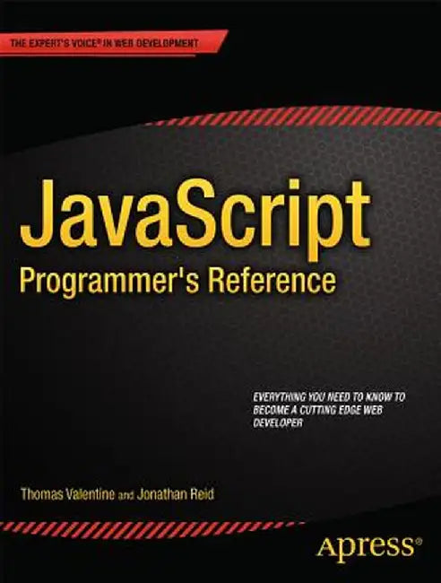 JavaScript Programmer's Reference by Thomas Valentine