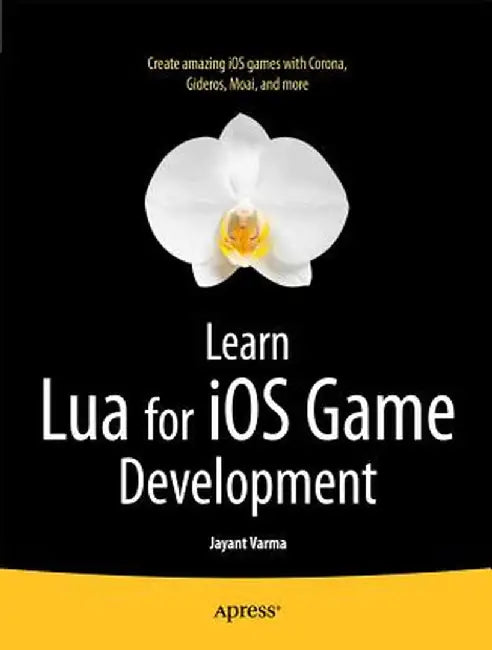 Learn Lua for IOS Game Development by Jayant Varma