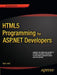 HTML5 Programming for ASP.NET Developers by Bipin Joshi