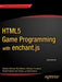 HTML5 Game Programming with Enchant.Js by Ryo Shimizu