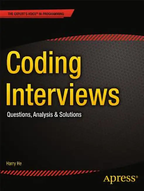 Coding Interviews: Questions, Analysis & Solutions by Harry He