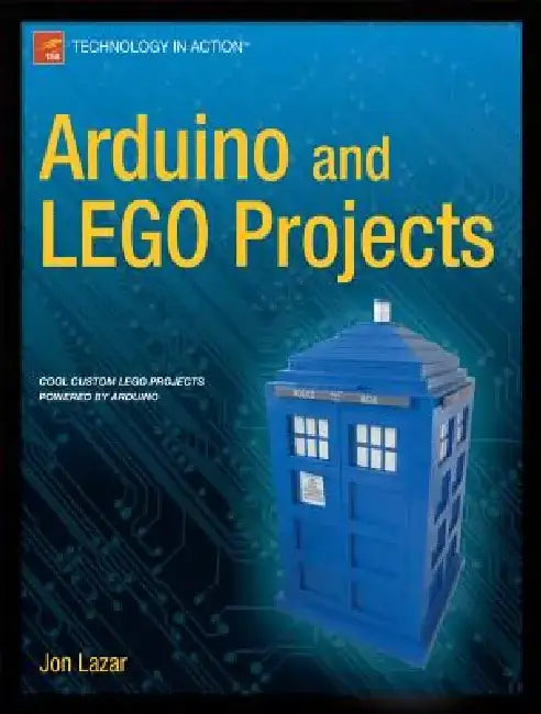 Arduino and Lego Projects by Jon Lazar