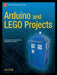 Arduino and Lego Projects by Jon Lazar