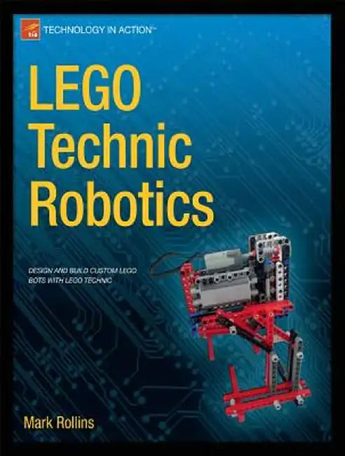 Lego Technic Robotics by Mark Rollins
