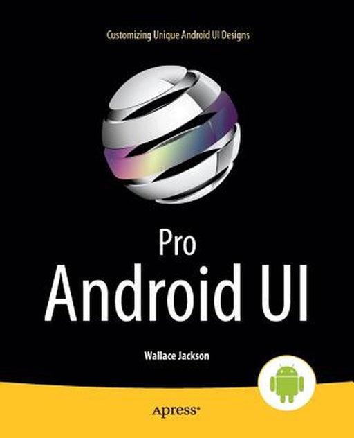 Pro Android Ui by Wallace Jackson
