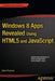 Windows 8 Apps Revealed Using HTML5 and JavaScript: Using HTML5 and JavaScript by Adam Freeman