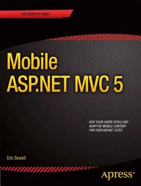 Mobile ASP.NET MVC 5 by Eric Sowell