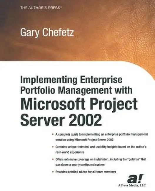 Implementing Enterprise Portfolio Management with Microsoft Project Server 2002 by Gary L. Chefetz