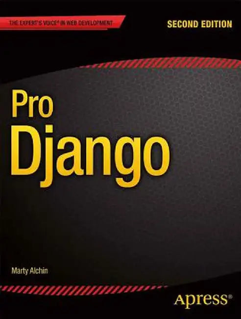 Pro Django by Marty Alchin