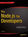Pro Node.Js for Developers by Colin J. Ihrig