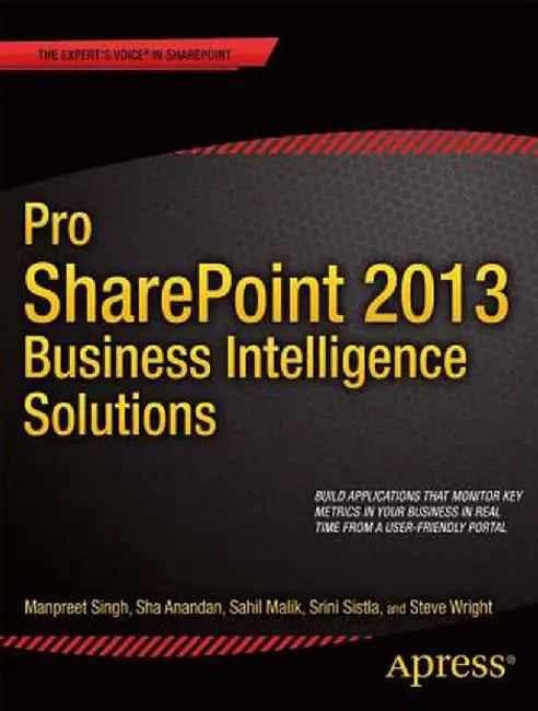 Pro SharePoint 2013 Business Intelligence Solutions by Manpreet Singh
